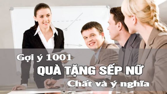 QUÀ TẶNG SẾP NỮ – TẶNG GÌ ĐỂ SẾP HÀI LÒNG